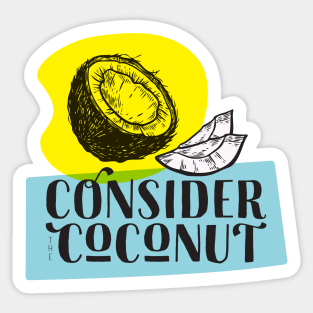 Consider the Coconut Sticker